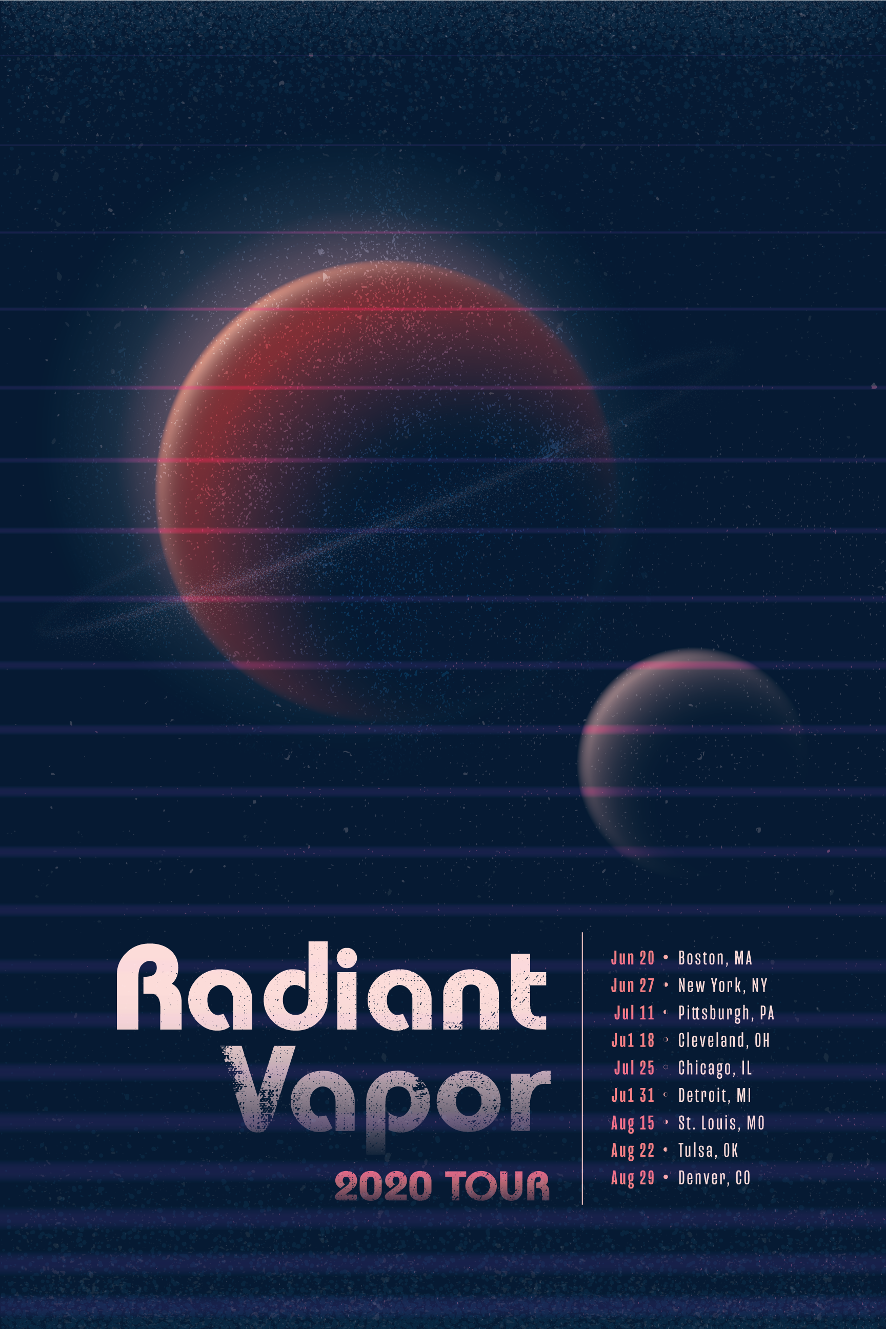 Poster 1: Radiant Vapor 2020 Tour. Heavily textured and out-of-focus planets in space with horizontal screen artifacts.