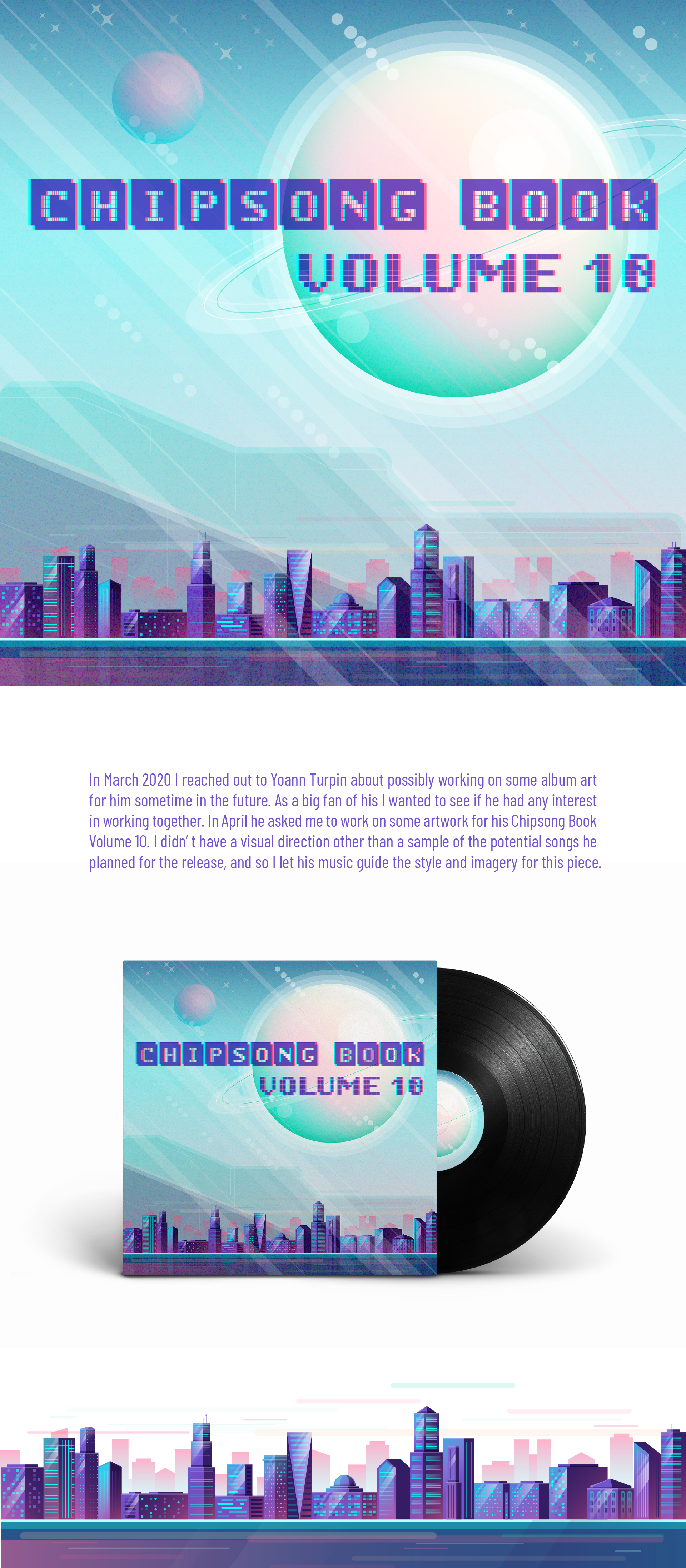 ChipSong Book Volume 10 cover art featuring a large planet with a thin ring bearing down on a futuristic cityscape.

A mockup of a vinyl record album with the cover art and a closeup of the cityscape are below.