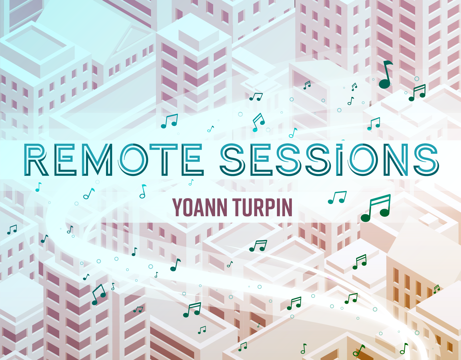 Remote Sessions | Yoann Turpin. April 2020