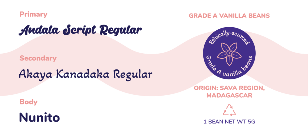 Frenchie's Vanilla fonts, Primary Andala Script, Secondary Akaya Anadaka, Body copy Nunito. Sample label on right "grade a vanilla beans, ethically sourced, origin: sava region, madagascar, 1 bean net weight 5g" with vanilla orchid.