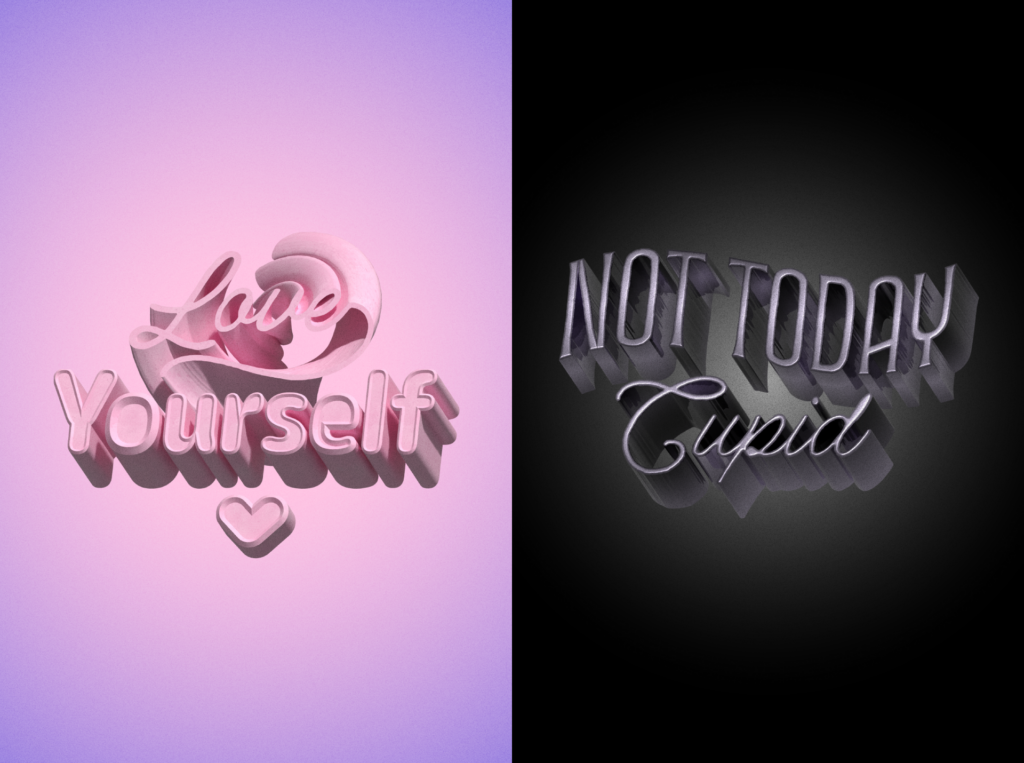 Adobe Illustrator Challenge 2, Valentine's day posters. Love yourself pink 3d text poster. Not today Cupid black and dark purple anti-valentine's day poster.