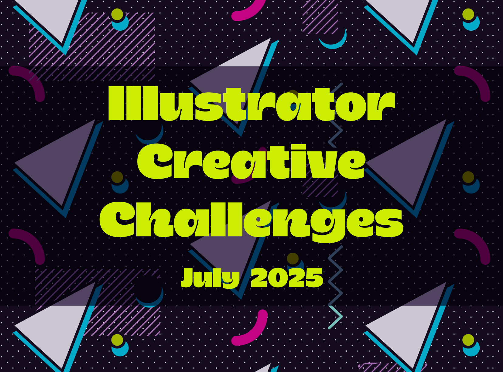 Illustrator Creative Challenges. July 2025