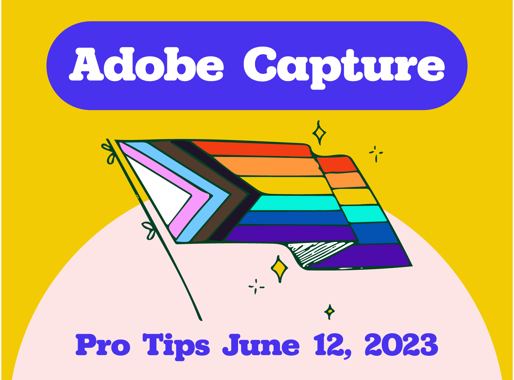 Pro Tips, Adobe Capture. June 2023