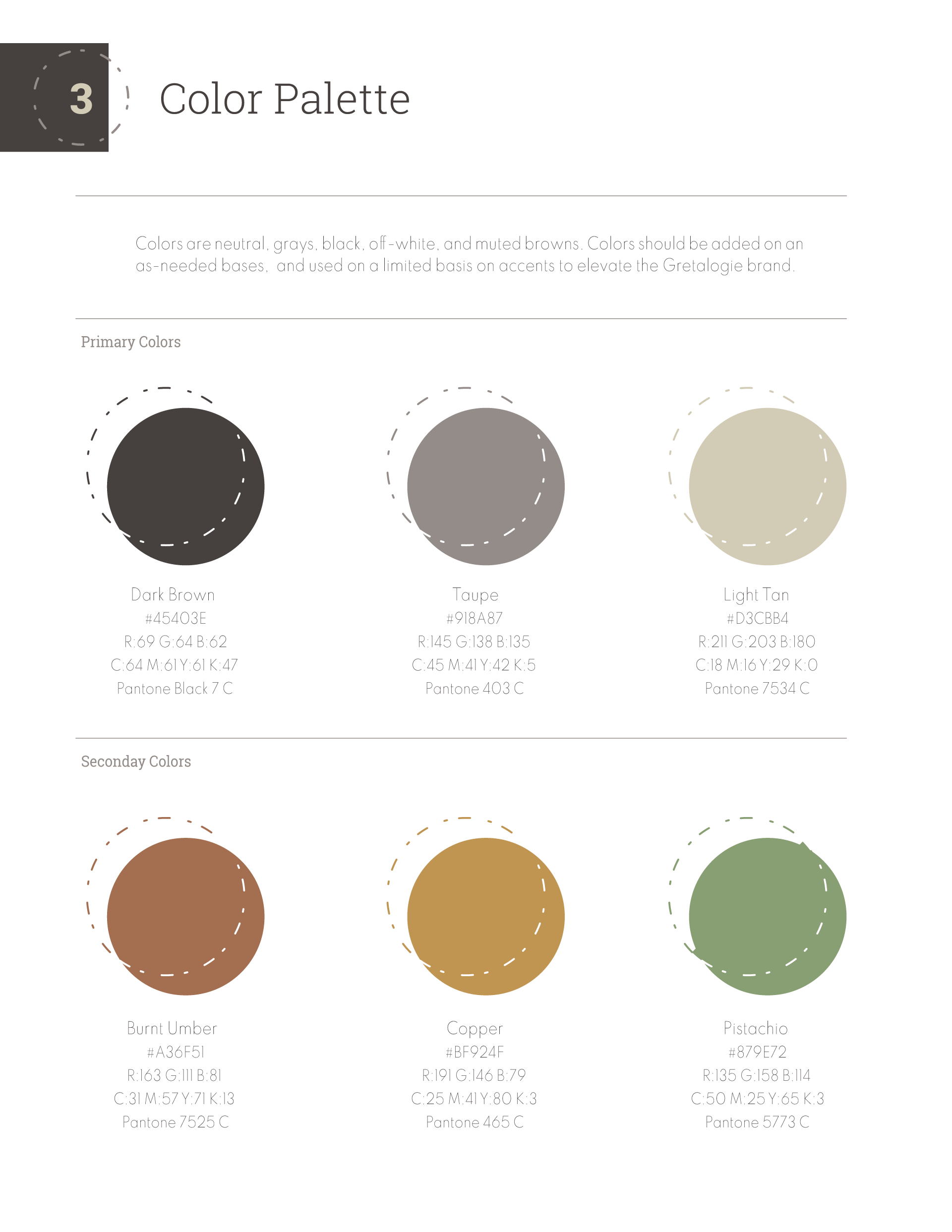 Gretalogie, color palette. Primary colors: dark brown, taupe, light tan. Secondary colors: burnt umber, copper, pistachio.