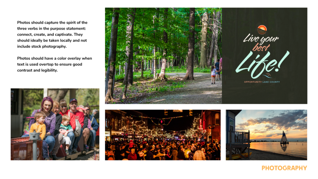 Opportunity Lake County Branding, Photo treatments, Photos should capture the spirit of the three verbs in the purpose statement: connect, create, and captivate. They should ideally be taken locally and not include stock photography. Photos should have a color overlay when text is used overtop to ensure good contrast and legibility.